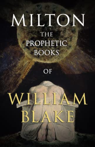 Prophetic Books of William Blake  Milton [Paperback]