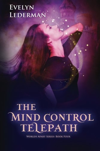 The Mind Control Telepath The Worlds Apart Series Book 4 (volume 4) [Paperback]