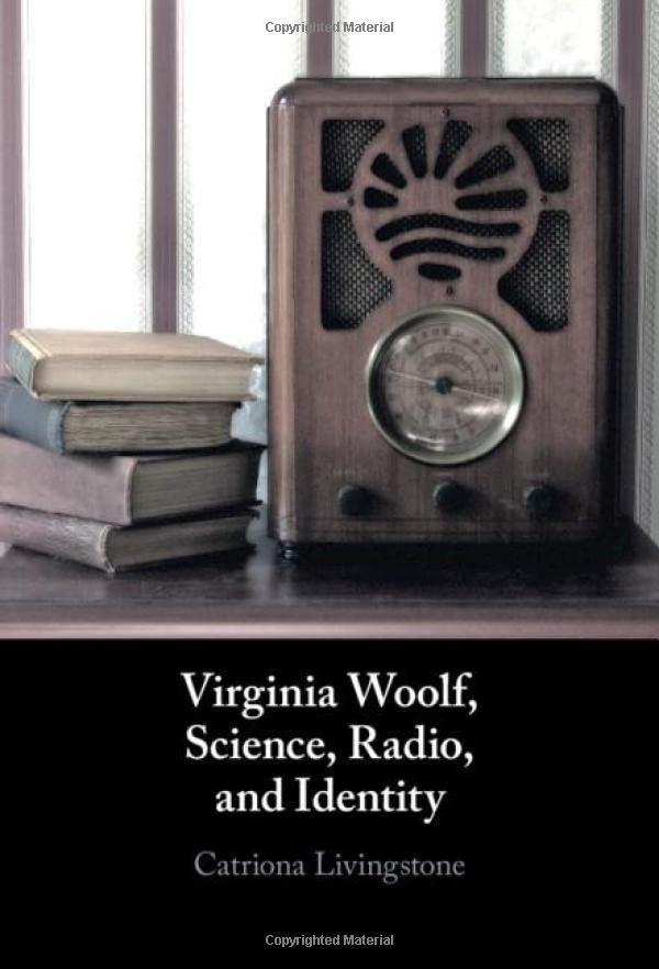 Virginia Woolf, Science, Radio, and Identity [Hardcover]