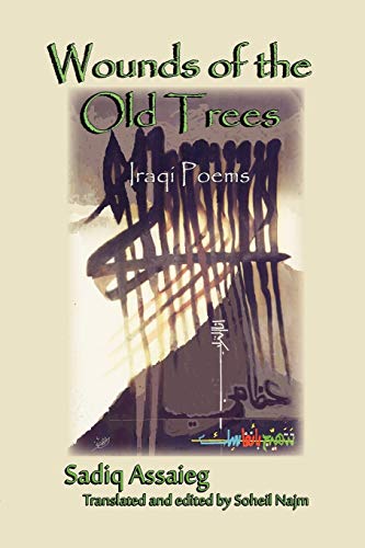 Wounds Of The Old Trees Iraqi Poems [Paperback]