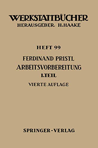 Arbeitsvorbereitung: Erster Teil: Betriebswirtschaftliche Vorberlegungen, werks [Paperback]