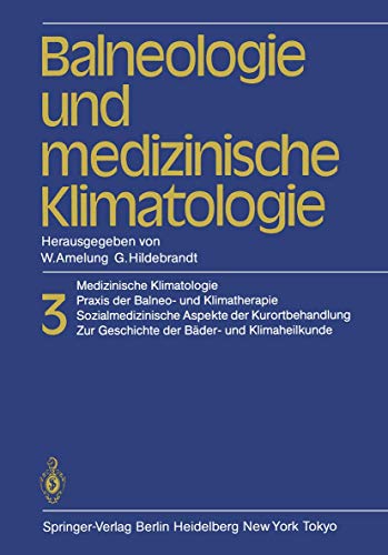 Balneologie und medizinische Klimatologie: Medizinische Klimatologie, Praxis der [Paperback]