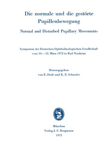 Die normale und die gestrte Pupillenbewegung / Normal and Disturbed Pupillary M [Paperback]