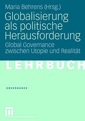 Globalisierung als politische Herausforderung Global Governance zischen Utopie [Paperback]