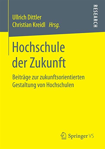 Hochschule der Zukunft: Beitrge zur zukunftsorientierten Gestaltung von Hochsch [Paperback]