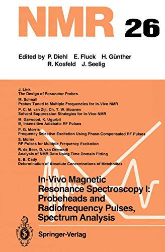 In-Vivo Magnetic Resonance Spectroscopy I: Probeheads and Radiofrequency Pulses  [Paperback]