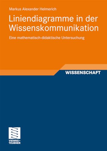 Liniendiagramme in der Wissenskommunikation: Eine mathematisch-didaktische Unter [Paperback]