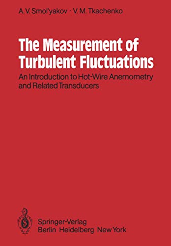 The Measurement of Turbulent Fluctuations: An Introduction to Hot-Wire Anemometr [Paperback]