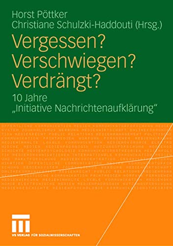 Vergessen? Verschwiegen? Verdrngt?: 10 Jahre  Initiative Nachrichtenaufklrung  [Paperback]