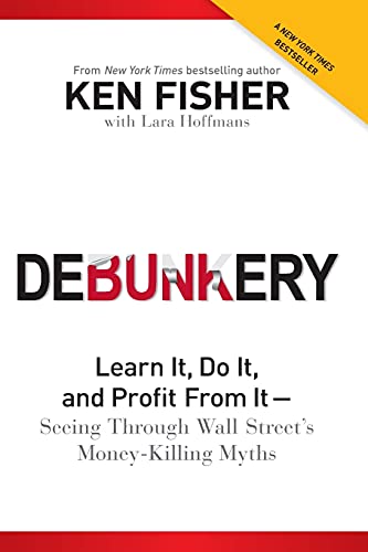 Debunkery: Learn It, Do It, and Profit from It -- Seeing Through Wall Street's M [Paperback]