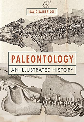 Paleontology: An Illustrated History [Hardcover]