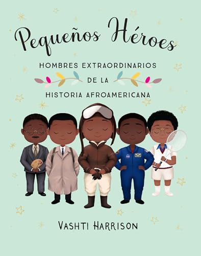 Pequeos hroes: hombres extraordinarios de la historia afroamericana / Little L [Hardcover]