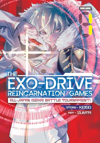 THE EXO-DRIVE REINCARNATION GAMES: All-Japan Isekai Battle Tournament! Vol. 1 [Paperback]