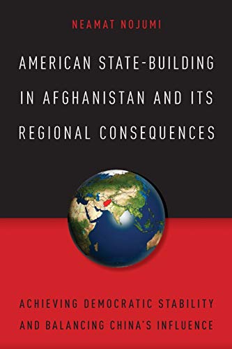 American State-Building in Afghanistan and Its Regional Consequences Achieving  [Paperback]