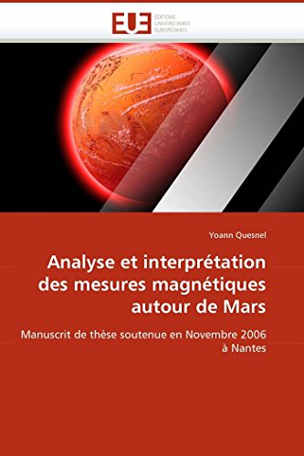 Analyse Et Interprtation Des Mesures Magntiques Autour De Mars Manuscrit De T [Paperback]