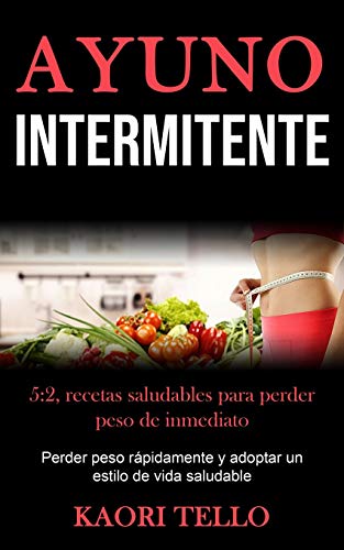 Ayuno Intermitente  52, Recetas Saludables para Perder Peso de Inmediato (Perd [Paperback]