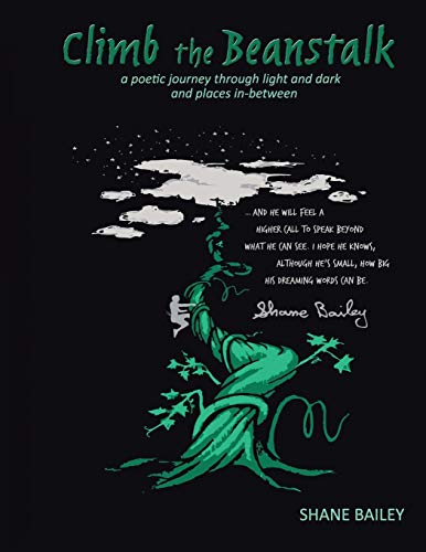 Climb The Beanstalk A Poetic Journey Through Light And Dark (and Places In-Bet [Paperback]