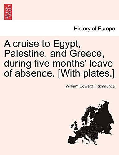 Cruise to Egypt, Palestine, and Greece, During Five Months' Leave of Absence [i [Paperback]