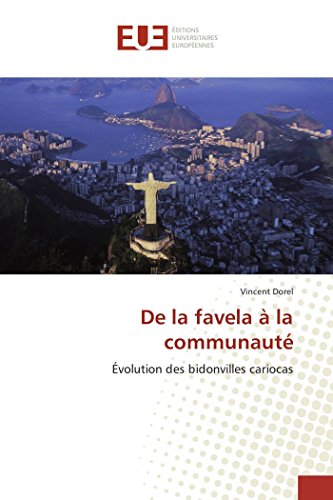 De La Favela  La Communaut volution Des Bidonvilles Cariocas (french Edition [Paperback]