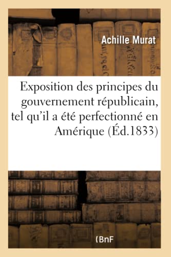 Exposition Des Principes Du Gouvernement Republicain, Tel Qu'Il A Ete Perfection