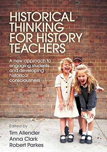 Historical Thinking for History Teachers A ne approach to engaging students an [Paperback]