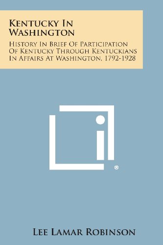 Kentucky in Washington  History in Brief of Participation of Kentucky Through K [Paperback]