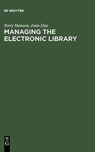 Managing the Electronic Library  A Practical Guide for Information Professional [Hardcover]