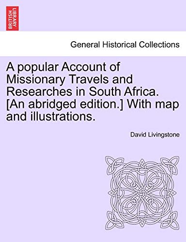 Popular Account of Missionary Travels and Researches in South Africa [an Abridge [Paperback]