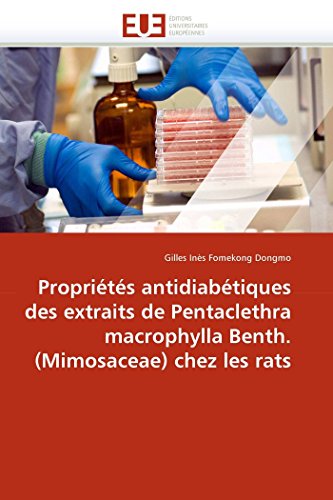 Proprits Antidiabtiques Des Extraits De Pentaclethra Macrophylla Benth. (mimo [Paperback]