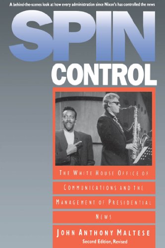 Spin Control The White House Office Of Communications And The Management Of Pre [Paperback]