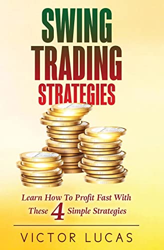 Sing Trading Strategies  Learn Ho to Profit Fast ith These 4 Simple Strategi [Hardcover]