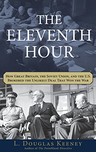 The Eleventh Hour Ho Great Britain, the Soviet Union, and the U.S. Brokered th [Hardcover]