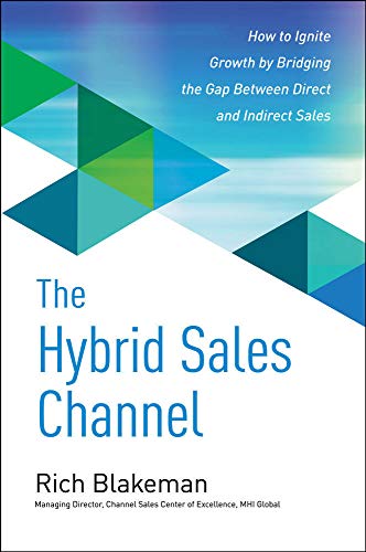 The Hybrid Sales Channel Ho to Ignite Groth by Bridging the Gap Beteen Direc [Hardcover]