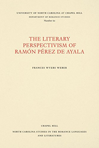 The Literary Perspectivism Of Ramn Prez De Ayala (north Carolina Studies In Th [Paperback]