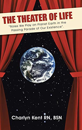 The Theater Of Life  roles We Play On Planet Earth In The Passing Parade Of Our [Hardcover]