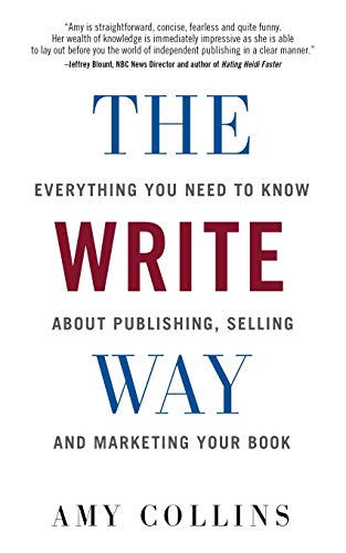 The Write Way Everything You Need To Kno About  Publishing, Selling And Market [Paperback]