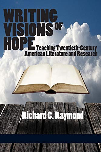 Writing Visions of Hope  Teaching Tentieth-Century American Literature and Res [Paperback]