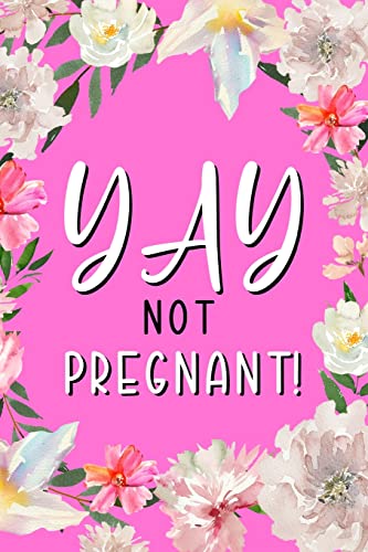 Yay Not Pregnant