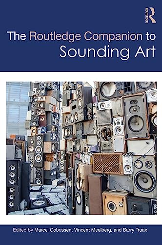 The Routledge Companion to Sounding Art [Hardcover]