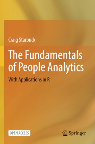 The Fundamentals of People Analytics: With Applications in R [Paperback]