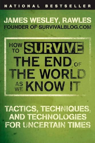 How to Survive the End of the World as We Know It: Tactics, Techniques, and Tech [Paperback]