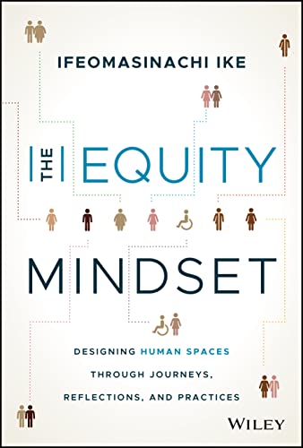 The Equity Mindset: Designing Human Spaces Through Journeys, Reflections and Pra [Hardcover]