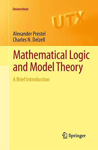 Mathematical Logic and Model Theory A Brief Introduction [Paperback]