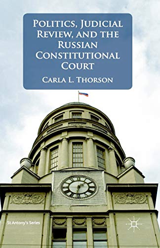 Politics, Judicial Review, and the Russian Constitutional Court [Paperback]