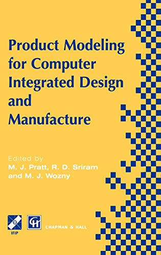 Product Modelling for Computer Integrated Design and Manufacture [Hardcover]