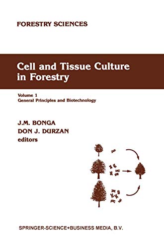 Cell and Tissue Culture in Forestry General Principles and Biotechnology [Hardcover]