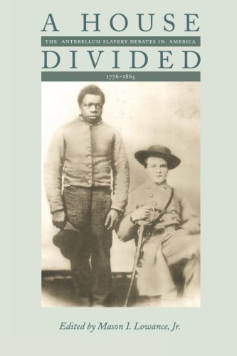 A House Divided The Antebellum Slavery Debates in America, 1776-1865 [Paperback]