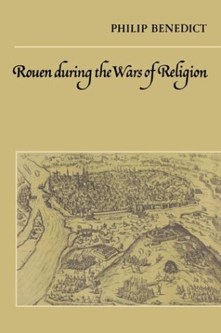 Rouen During the Wars of Religion [Paperback]