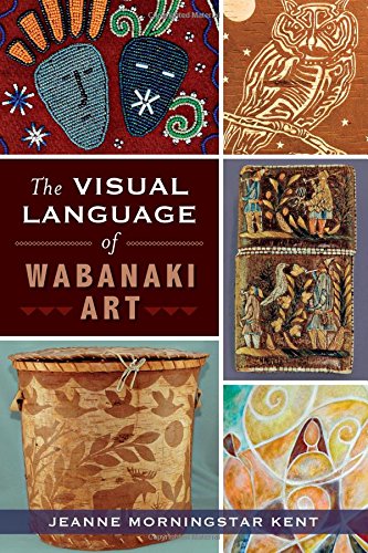 The Visual Language of Wabanaki Art [Paperback]