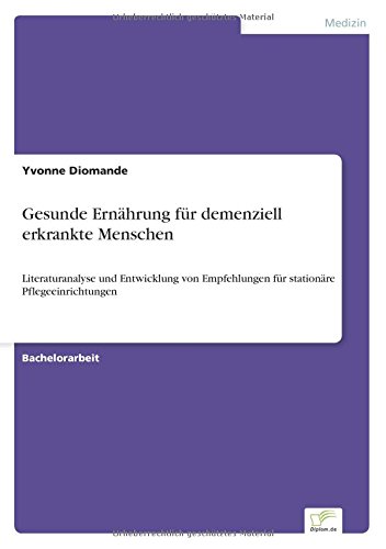 Gesunde Ernhrung Fr Demenziell Erkrankte Menschen (german Edition) [Paperback]